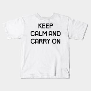 Keep calm and carry on Kids T-Shirt